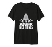 This Is Why We Can't Have Nice Things Funny Congress Maglietta Premium