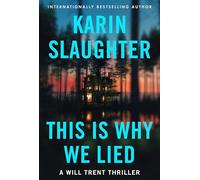 This Is Why We Lied: A Will Trent Thriller: 12 [Paperback] Slaughter, Karin
