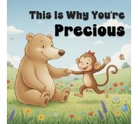 This Is Why You’re Precious: A Children's Book