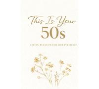 This Is Your 50s: Living fully in the life I've built