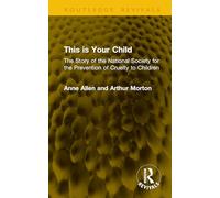 This is Your Child: The Story of the National Society for the Prevention of Cruelty to Children