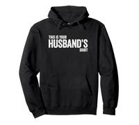 This Is Your Husband's Shirt Felpa con Cappuccio