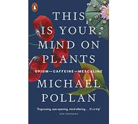 This Is Your Mind On Plants: Opium-Caffeine-Mescaline