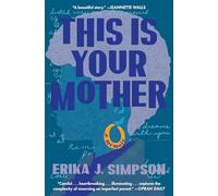 This Is Your Mother: A Memoir