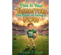 This Is Your Tomorrow: A Devotional About Trusting God With Every New Day - For Ages 9+
