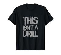 This Isn't A Drill Messaggi di Testo Divertenti Citazioni Umoristiche Divertenti Maglietta