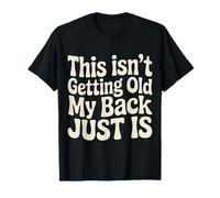 This Isn't Getting Old My Back Just Is Aging Spine - Maglietta