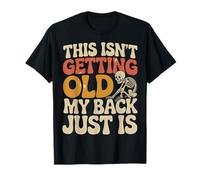 This Isn't Getting Old My Back Just Is Aging Spine Maglietta