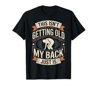 This Isn't Getting Old My Back Just Is Aging Spine - Maglietta