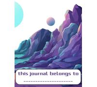 This Journal Belongs To: Space Planet Inspired | 100 Lined Pages | Perfect for Writing, Journaling & Creative Exploration