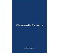 this journal is for prayer: and nothing else