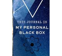 This Journal Is MY PERSONAL BLACK BOX: Humorous Notebook, for Sarcastic Women Men, Office Gag Gifts for Note Taking, Personal Thoughts Diary and Logbook, Daily Productivity Planner