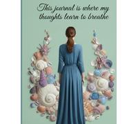 This journal is where my thoughts learn to breathe