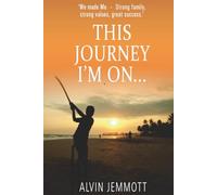 This Journey I’m On: We made me, Strong Family, Strong Values, Great Success