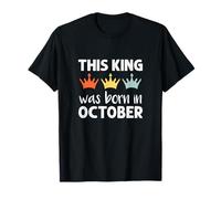 This King Was Born - October Birthday Maglietta