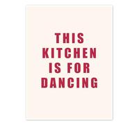 This Kitchen Is For Dancing I Poster 13 x 18 cm Beige Quadri Decorazione per pareti