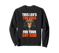 This Leo's Too Bold for Your Shy Side Felpa
