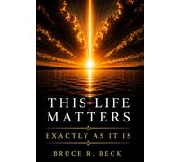 THIS LIFE MATTERS: Exactly As It Is
