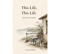 This Life, This Life: Poems for the Imperfect