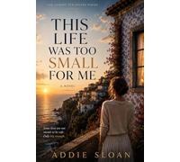 THIS LIFE WAS TOO SMALL FOR ME: A Novel