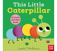 This Little Caterpillar: A Touch and Feel Book