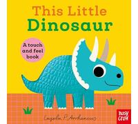 This Little Dinosaur: A Touch and Feel Book