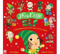 This Little Elf: A Christmas Twist on the Classic Nursery Rhyme!