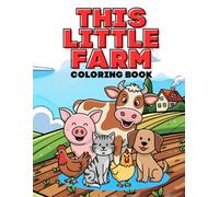 THIS LITTLE FARM: Coloring Book