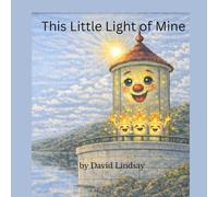 This Little Light of Mine: A Gentle Children’s Story About Courage, Kindness, and Shining Together