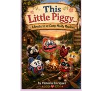 This Little Piggy...: Adventures at Camp Muddy Meadows