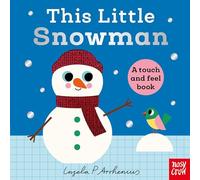 This Little Snowman: A Touch and Feel Book