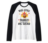 This Little Turkey Is Going To Be A Big Sister Thanksgiving Maglia con Maniche Raglan