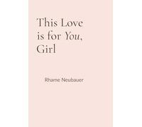 This Love is for You, Girl