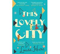 This Lovely City: the most inspiring and hopeful historical fiction novel of 2021, and a BBC Two Between the Covers book club pick