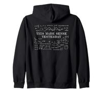This Made Sense Yesterday - Funny Math, Physics, Algebra Felpa con Cappuccio