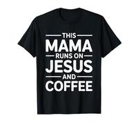 This Mama Runs On Jesus And Coffee Maglietta