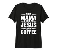 This Mama Runs On Jesus And Coffee Maglietta Premium