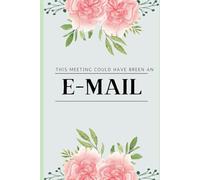 This meeting could have been an email- journal