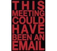 This Meeting Could Have Been An Email Notebook: Bold Black & Red