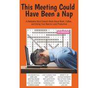 This Meeting Could’ve Been a Nap: A Relatable Word Search Book About Work, Coffee, and Doing Your Best to Look Productive. 50 Puzzles | Solutions ... 6x9 | Perfect for Travel, Gifts, Relaxatrion.