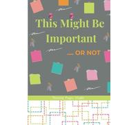 This Might Be Important… Or Not: Blank Lined Journal