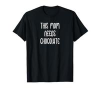This Mom Needs Chocolate Funny Design for Women Maglietta