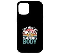 This Month's Choices Are Next Month's Body --- Custodia per iPhone 12/12 Pro