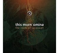 This Morn' Omina - The Roots Of Saraswati