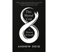 This Mortal Coil: A Guardian, Economist & Prospect Book of the Year