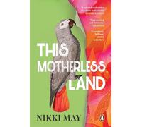 This Motherless Land: A powerful de-colonial retelling of Mansfield Park from the award-winning author of Wahala