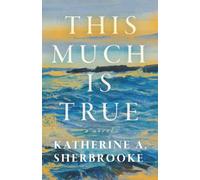 This Much is True: A Novel
