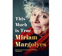 This Much Is True: 'There's never been a memoir so packed with eye-popping, hilarious and candid stories' DAILY MAIL