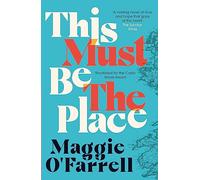 This Must Be the Place: Costa Award Shortlisted 2016 [Lingua inglese]: Maggie O'Farrell