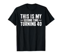 This My Second Time Turning 40 Funny 80th Birthday Maglietta